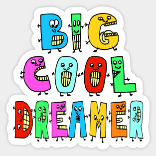 Big Cool Dreamer Cute Fun Dancing Letters Sticker